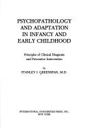 Cover of: Psychopathology and adaptation in infancy and early childhood: principles of clinical diagnosis and preventive intervention