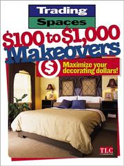 Cover of: $100 to $1,000 Makeovers: Maximizing Your Decorating Dollars (Trading Spaces)