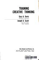 Cover of: Training creative thinking by Davis, Gary A., Davis, Gary A.