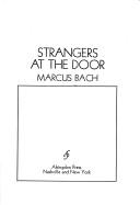 Cover of: Strangers at the door. by Marcus Bach