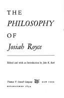 Cover of: The  Philosophy of Josiah Royce by Josiah Royce