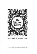 Cover of: The tattooed desert. by Richard Shelton