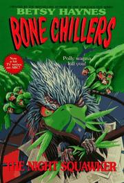Cover of: The Night Squawker (Haynes, Betsy. Bone Chillers, No. 19.)