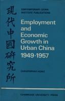Employment and economic growth in urban China, 1949-1957. -- by Christopher Howe