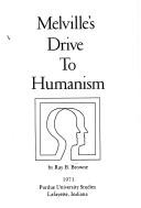 Cover of: Melville's drive to humanism