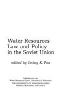 Cover of: Water resources law and policy in the Soviet Union.