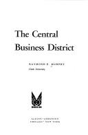 Cover of: The central business district by Raymond E. Murphy