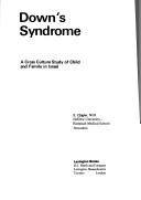 Cover of: Down's syndrome: a cross-culture study of child and family in Israel