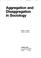 Cover of: Aggregation and disaggregation in sociology