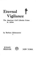 Cover of: Eternal vigilance: the American Civil Liberties Union in action.
