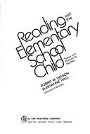 Cover of: Reading and the elementary school child: theory and practice for teachers