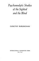 Psychoanalytic studies of the sighted and the blind by Dorothy T. Burlingham