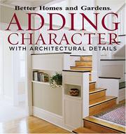 Cover of: Adding Character with Architectural Details by Better Homes and Gardens