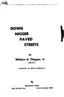 Front cover of Down Nigger paved streets by William A. Thigpen