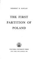 Cover of: The first partition of Poland by Herbert H. Kaplan