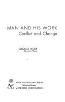 Cover of: Man and his work: conflict and change.