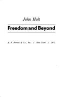 Freedom and beyond by John Caldwell Holt