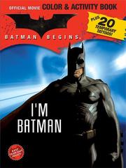 Cover of: Batman Begins Color & Activity Book with Tattoos: I'm Batman