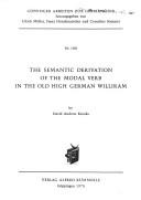 Cover of: The semantic derivation of the modal verb in the Old High German Williram by David Andrew Krooks