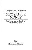 Cover of: Newspaper money: Fleet Street and the search for the affluent reader