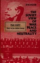 The Soviet view of war, peace, and neutrality by P. H. Vigor