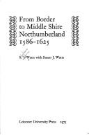 Cover of: From border to middle shire: Northumberland, 1586-1625