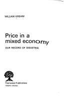 Cover of: Price in a mixed economy by William Krehm