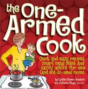 Cover of: The One-Armed Cook by Cynthia Stevens Graubart, C.C.E., Catherine Fliegel R.N.