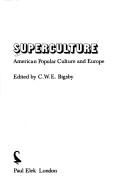 Cover of: Superculture: American popular culture and Europe
