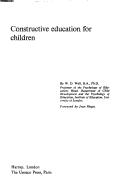 Cover of: Constructive education for children by William Douglas Wall