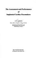 Cover of: The assessment and performance of implanted cardiac pacemakers by George Dennis Green