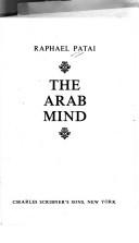 Cover of: The Arab mind by Raphael Patai, Raphael Patai