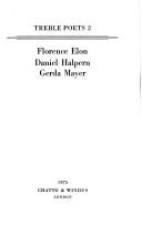 Cover of: Florence Elon, Daniel Halpern, Gerda Mayer.