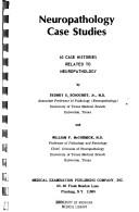 Cover of: Neuropathology case studies by Sydney S. Schochet