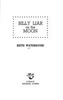 Cover of: Billy Liar on the moon | Waterhouse, Keith.