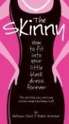 Cover of: The Skinny: How to Fit into Your Little Black Dress Forever
