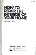 Cover of: How to repair the interior of your home