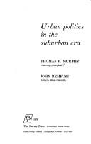 Cover of: Urban politics in the suburban era