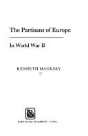 Cover of: The partisans of Europe in World War II by Kenneth John Macksey