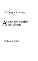 Cover of: Atmosphere, weather and climate | R. G. Barry