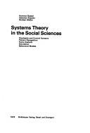 Cover of: Systems theory in the social sciences: stochastic and control systems, pattern recognition, fuzzy analysis, simulation, behavioral models
