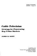 Cover of: Cable television: strategy for penetrating key urban markets