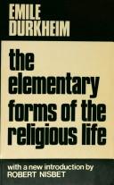 Cover of: The elementary forms of the religious life by Émile Durkheim