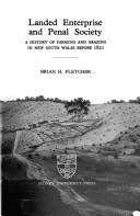 Cover of: Landed enterprise and penal society: a history of farming and grazing in New South Wales before 1821