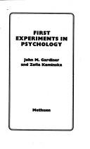 Cover of: First experiments in psychology by John M. Gardiner