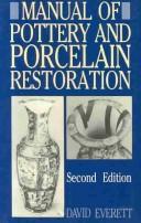 Cover of: Manual of pottery and porcelain restoration by Everett, David