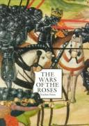 The Wars of the Roses by Charles Derek Ross