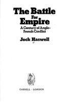Cover of: The battle for empire: a century of Anglo-French conflict