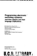 Cover of: Programming electronic switching systems: real-time aspects and their language implications