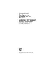 Cover of: Development of resource sharing networks in the framework of UNISIST (World Science Information Systems) NATIS (National Information Systems) and ALBIS (Australian Library Based Information System): interim report and surveys